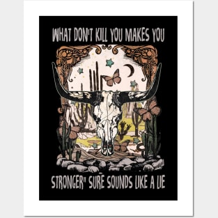 What Don't Kill You Makes You Stronger Sure Sounds Like A Lie Bull Skull Vintage Posters and Art